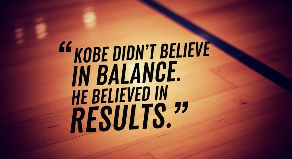 Kobe Didn’t Believe in Balance. He Believed in Results.